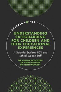 bokomslag Understanding Safeguarding for Children and their Educational Experiences