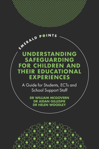 William McGovern Jr., Aidan Gillespie, Helen Woodley - Understanding Safeguarding for Children and their Educational Experiences, Inbunden