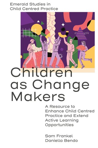 Sam Frankel, Daniella Bendo - Children as Change Makers, Inbunden
