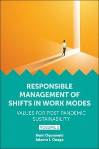 bokomslag Responsible Management of Shifts in Work Modes  Values for Post Pandemic Sustainability, Volume 2