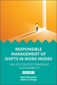 bokomslag Responsible Management of Shifts in Work Modes - Values for Post Pandemic Sustainability, Volume 2