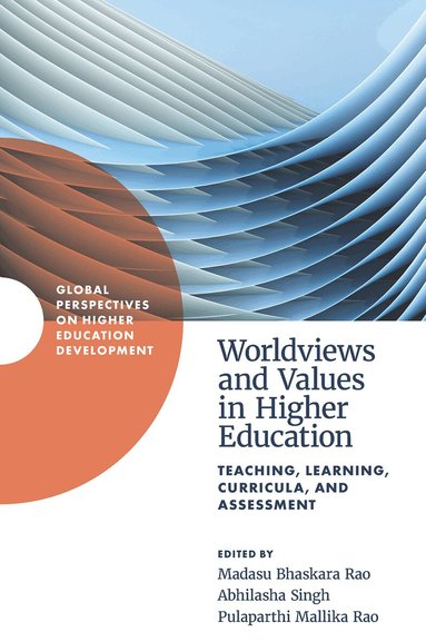 Madasu Bhaskara Rao, Abhilasha Singh, Pulaparthi Mallika Rao - Worldviews and Values in Higher Education, Inbunden
