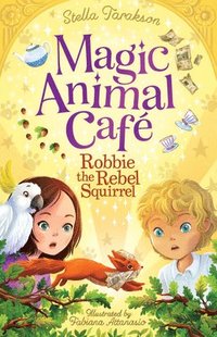 bokomslag Magic Animal Cafe: Robbie the Rebel Squirrel (Us)