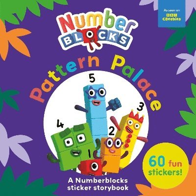 Pattern Palace: A Numberblocks Sticker Storybook 1