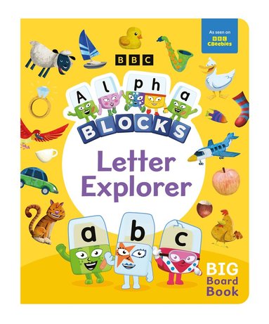 Alphablocks, Sweet Cherry Publishing - Alphablocks Letter Explorer: A Big Board Book, Kartonnage