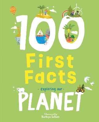 100 First Facts Exploring our Planet 1