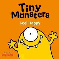 bokomslag Tiny Monsters Feel Happy