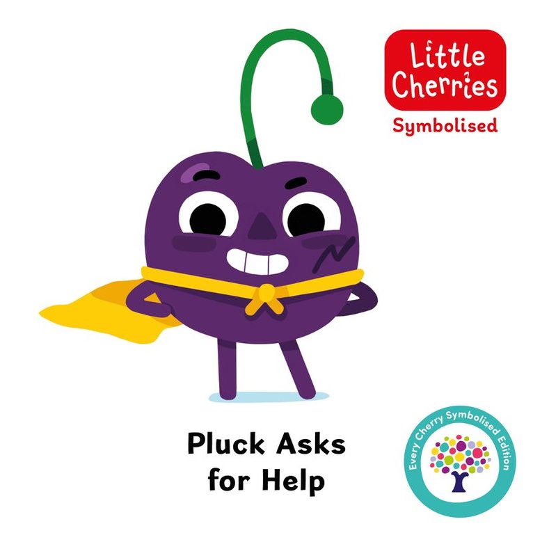 Pluck Asks for Help: Accessible Symbolised Edition 1