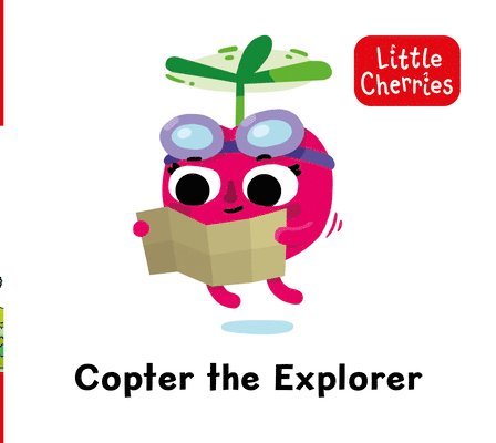 Little Cherries Book 12: Copter the Explorer 1