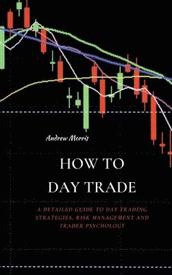 Andrew Morris, ANDREW MORRIS - How to Day Trade, Inbunden