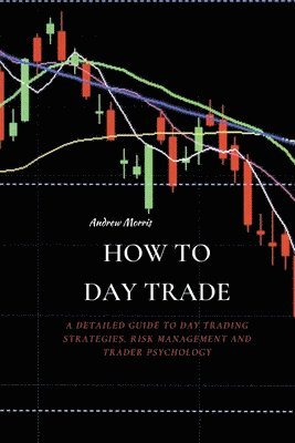 Andrew Morris - How to Day Trade, Häftad