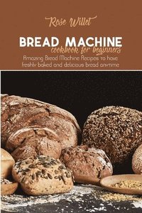 bokomslag Bread Machine Cookbook for Beginners