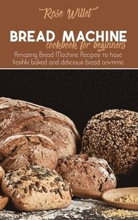 bokomslag Bread Machine Cookbook for Beginners