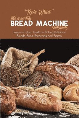 The Essential Bread Machine Cookbook 1