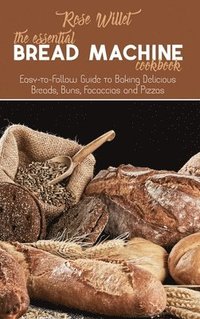 bokomslag The Essential Bread Machine Cookbook