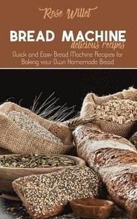 bokomslag Bread Machine Delicious Recipes