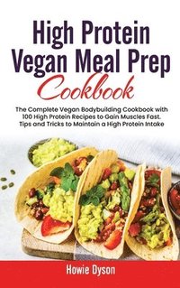 bokomslag High Protein Vegan Meal Prep Cookbook