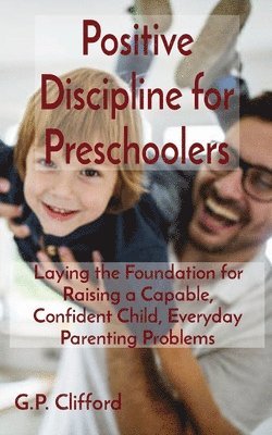 Positive Discipline for Preschoolers 1