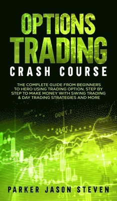 Jason Steven Parker - Options Trading Crash Course, Inbunden