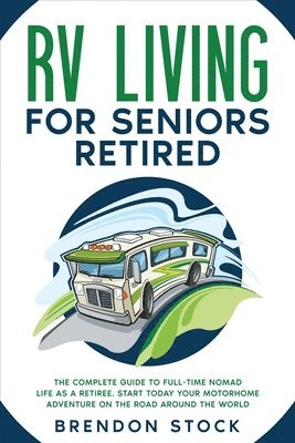 Brendon Stock - RV Living for Seniors Retired, Häftad