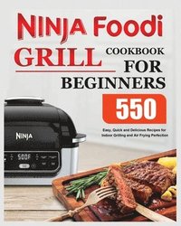bokomslag Ninja Foodi Grill Cookbook for Beginners