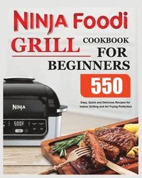 bokomslag Ninja Foodi Grill Cookbook for Beginners