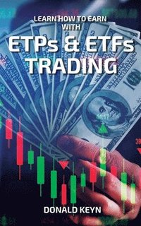 bokomslag Learn How to Earn With ETPs & ETFs Trading