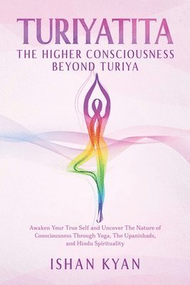 Turiyattita - The Higher Consciousness Beyond Turiya 1