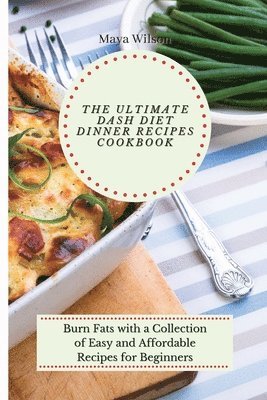 bokomslag Ultimate Dash Diet Dinner Recipes Cookbook