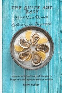 bokomslag The Quick and Easy Dash Diet Recipes Collection for Beginners