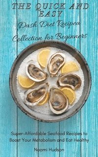 bokomslag Quick and Easy Dash Diet Recipes Collection for Beginners