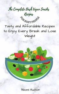 bokomslag Complete Dash Vegan Snacks Recipes for Busy People