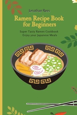 Super Ramen Recipe Book for Beginners 1