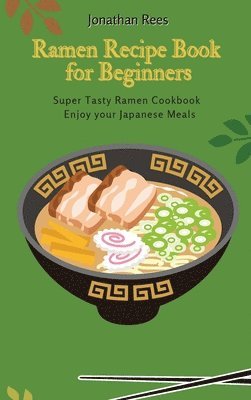 Super Ramen Recipe Book for Beginners 1