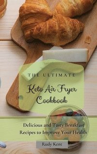 bokomslag The Ultimate Keto Air Fryer Cookbook