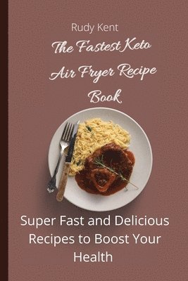 bokomslag Fastest Keto Air Fryer Recipe Book