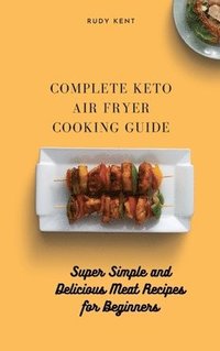 bokomslag Complete Keto Air Fryer Cooking Guide