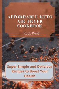 bokomslag Affordable Keto Air Fryer Cookbook