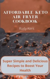 bokomslag Affordable Keto Air Fryer Cookbook