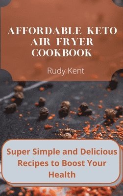 bokomslag Affordable Keto Air Fryer Cookbook