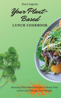 bokomslag Your Plant-Based Lunch Cookbook