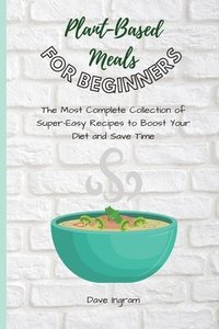bokomslag Plant-Base Meals for Beginners