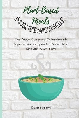 bokomslag Plant-Base Meals for Beginners