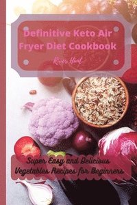 bokomslag Definitive Keto Air Fryer Diet Cookbook