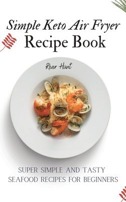 bokomslag Simple Keto Air Fryer Recipe Book