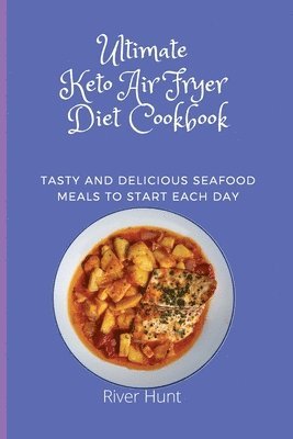 bokomslag Ultimate Keto Air Fryer Diet Cookbook
