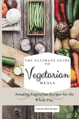 bokomslag Ultimate Guide to Vegetarian Meals