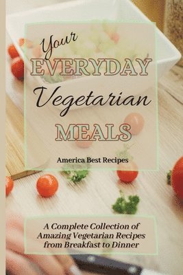 America Best Recipes - Your Everyday Vegetarian Meals, Häftad