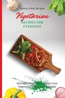 America Best Recipes - Vegetarian Recipes for Everyday, Häftad