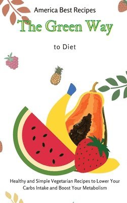 America Best Recipes - Green Way to Diet, Inbunden